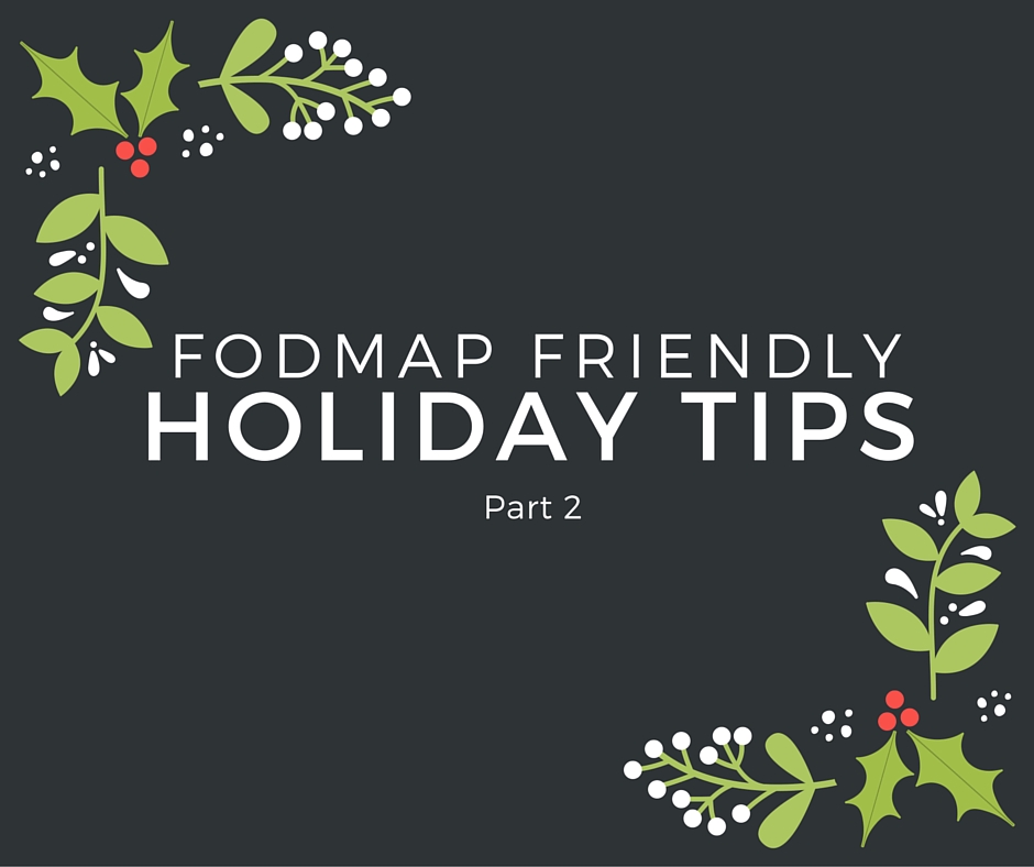 How To Have A FODMAP Friendly Christmas - Part Two | FODMAP Friendly