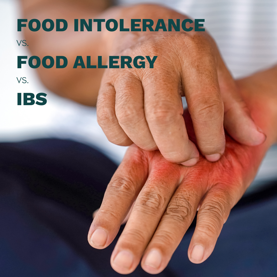 A person scratching red, irritated skin on the back of their hand, with text overlay: Food Allergy vs. Food Intolerance vs. IBS—discover the differences and how each can affect your health.